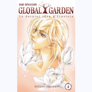 Global Garden - Le dernier rêve d'Einstein : Tome 4