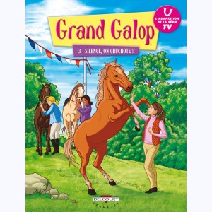 Grand Galop : Tome 3, Silence, on chuchote !