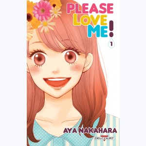 Please love me ! : Tome 1