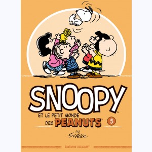 Snoopy et le petit monde des Peanuts : Tome 5