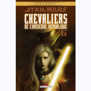 Star Wars - Chevaliers de l'Ancienne République : Tome 6, Ambitions contrariées