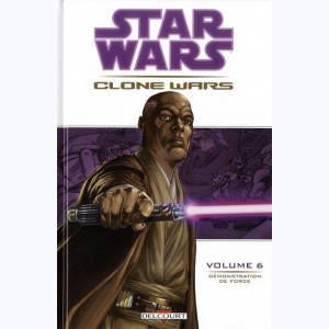 Star Wars - Clone Wars : Tome 6, Démonstration de Force : 