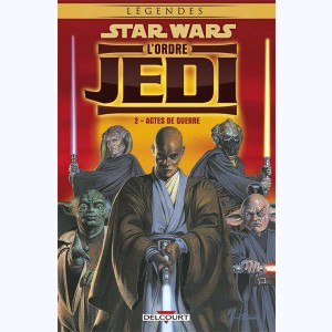 Star Wars - L'ordre Jedi : Tome 2, Actes de guerre