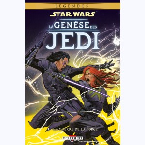 Star Wars - La genèse des Jedi : Tome 3, La Guerre de la Force