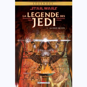 Star Wars - la légende des Jedi : Tome 2, La Chute des Sith