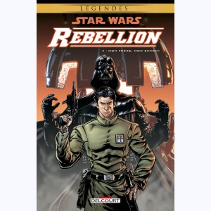 Star Wars - Rébellion : Tome 4, Mon frère, mon ennemi