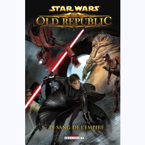 Star Wars - The Old Republic : Tome 1, Le Sang de l'Empire : 
