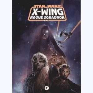 Star Wars - X-Wing Rogue Squadron : Tome 1