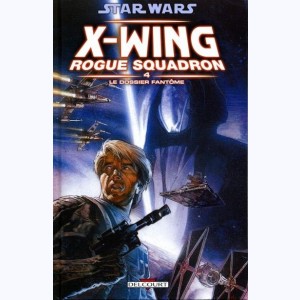 Star Wars - X-Wing Rogue Squadron : Tome 4, Le dossier fantôme : 
