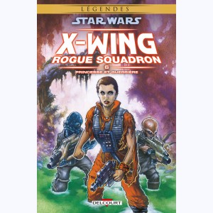 Star Wars - X-Wing Rogue Squadron : Tome 6, Princesse et guerrière