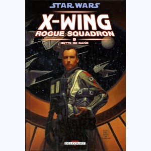 Star Wars - X-Wing Rogue Squadron : Tome 9, Dette de sang : 