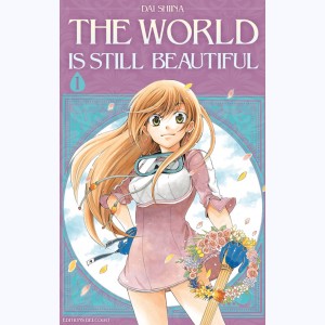 The world is still beautiful : Tome 1