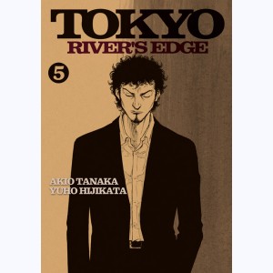 Tokyo River's Edge : Tome 5