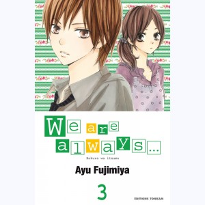 We are always... : Tome 3
