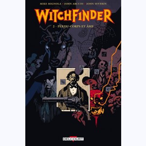 Witchfinder : Tome 2, Perdu corps et âme