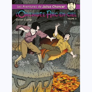 Les aventures de Julius Chancer : Tome 3, L'Orchidée Arc-en-ciel