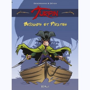 Turpin : Tome 1, Brigands et Pirates