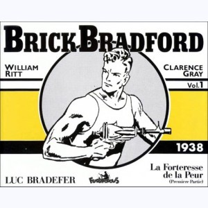 Brick Bradford : Tome 1, 1938 - La Forteresse de la Peur (1re partie)