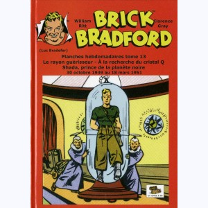 Brick Bradford : Tome 13, Le rayon guérisseur - A la recherche du cristal Q - Shada, prince de la planète noire