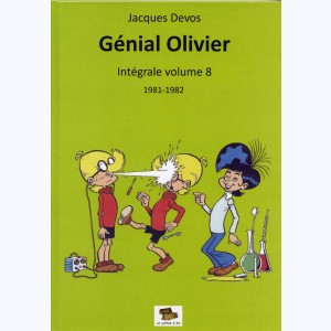 Génial Olivier : Tome 8, Intégrale 1981-1982