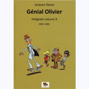 Génial Olivier : Tome 9, Intégrale 1982-1985