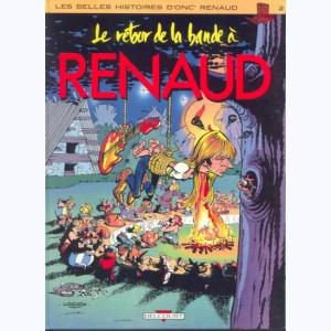 Les belles histoires d'Onc' Renaud : Tome 2, Le retour de la bande à Renaud