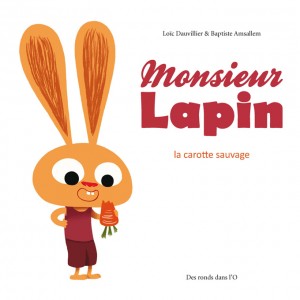 Monsieur Lapin : Tome 1, La carotte sauvage