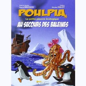 Poulpia, Poulpia au Secours des Baleines