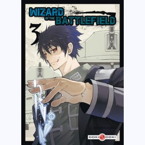 Wizard of the battlefield : Tome 3