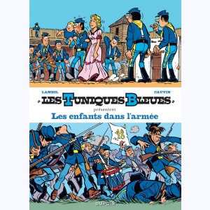 Les Tuniques Bleues présentent : Tome 6, Les enfants dans l'armée