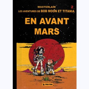 Bob Moon et Titania : Tome 2, En avant Mars