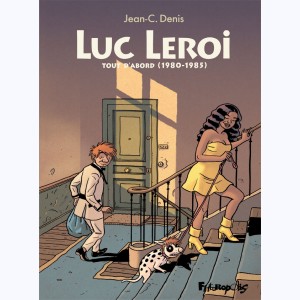 Luc Leroi, Tout d'abord (1980-1985)