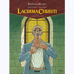 Lacrima Christi (Le triangle secret) : Tome 2, A l'aube de l'Apocalypse