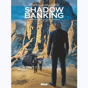 Shadow Banking : Tome 3, La Bombe Grecque