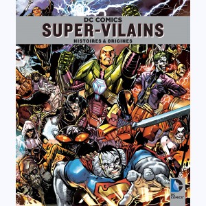 DC Comics, Super-vilains : Histoires et origines