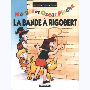 Margot et Oscar Pluche : Tome 3, La bande à Rigobert