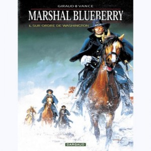Marshal Blueberry : Tome 1, Sur ordre de Washington : 