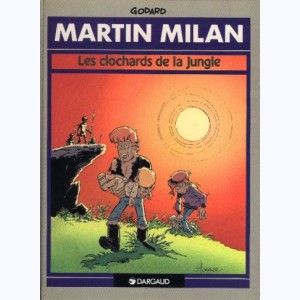 Martin Milan : Tome 2, Les clochards de la jungle : 