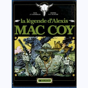 Mac Coy : Tome 1, La Légende d'Alexis Mac Coy : 