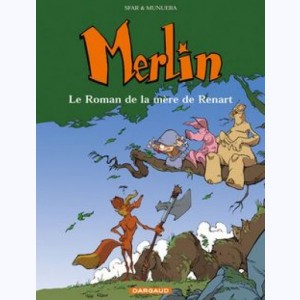 Merlin (Sfar) : Tome 4, Le roman de la mère de Renart