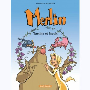 Merlin (Sfar) : Tome 5, Tartine et Iseult