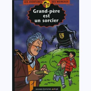 Les aventures des Moineaux : Tome 4, Grand-père est un sorcier