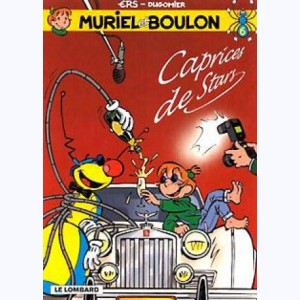 Muriel et Boulon : Tome 6, Caprices de stars