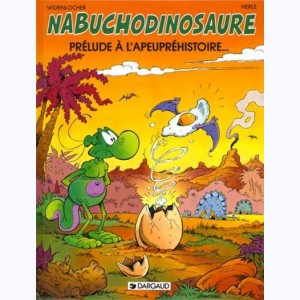 Nabuchodinosaure / Nab : Tome 1, Prélude à l'Apeupréhistoire