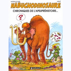 Nabuchodinosaure / Nab : Tome 2, Chroniques de l'apeupréhistoire