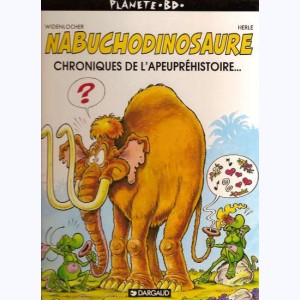 Nabuchodinosaure / Nab : Tome 2, Chroniques de l'apeupréhistoire : 