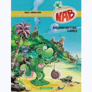Nabuchodinosaure / Nab : Tome 9, Apeupréhistoric games