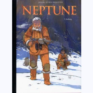 Le Neptune : Tome 3, Iceberg : 