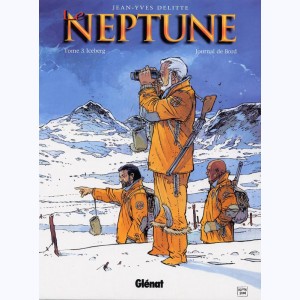 Le Neptune : Tome 3, Coffret Iceberg +  Journal de bord : 