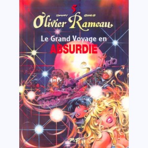 Olivier Rameau : Tome 5, Le grand voyage en absurdie : 